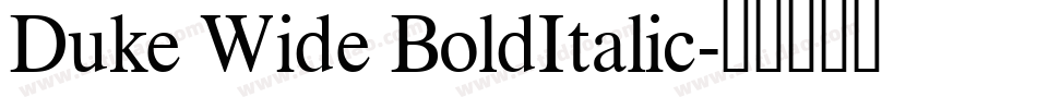 Duke Wide BoldItalic字体转换